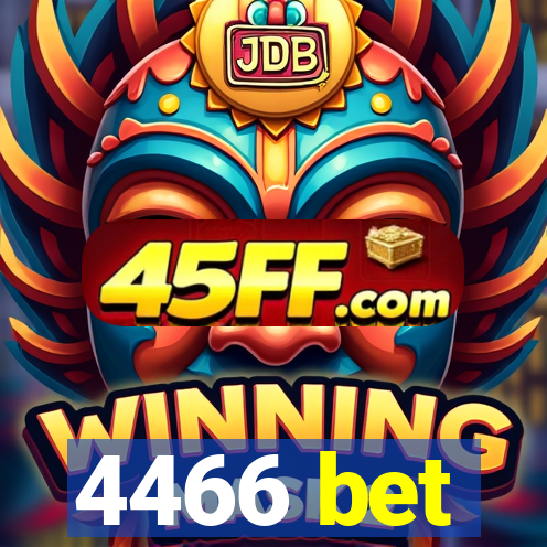 4466 bet